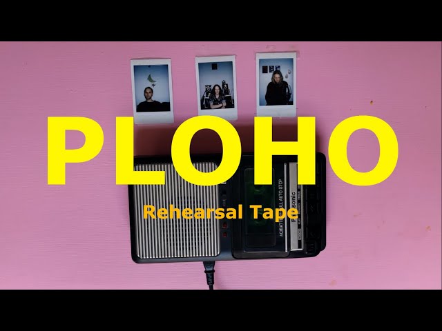 Ploho -  Rehearsal Tape