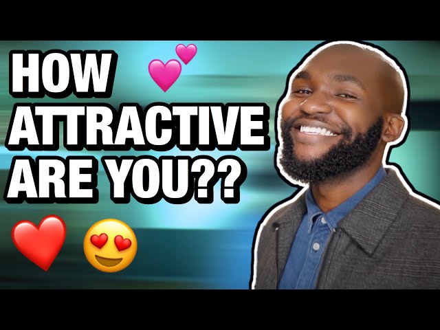 7 Signs You're More Attractive Than You Think