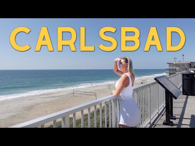 LIVING IN CARLSBAD, CA | San Diego Relocation | Carlsbad Tour Guide