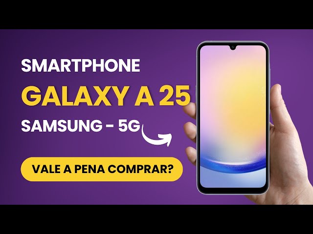 Galaxy A25 5G: Vale a Pena Esse Lançamento da Samsung? Primeiras Impressões. Review. Descubra Agora!