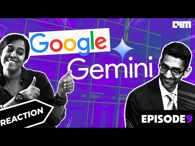 Ep 9 | Reaction Video : Exploring Google Gemini: The Future of AI
