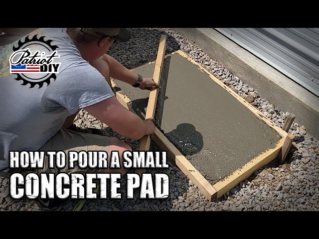 How To Pour A Small Concrete Pad For Beginners