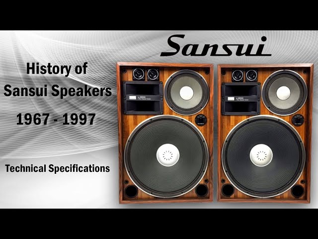 HISTORY OF SANSUI SPEAKERS 1967 - 1997 - Technical Specifications