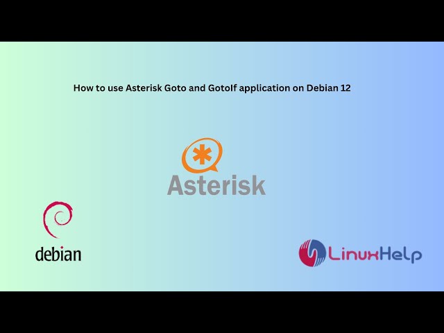 How to use Asterisk Goto and GotoIf application on Debian 12