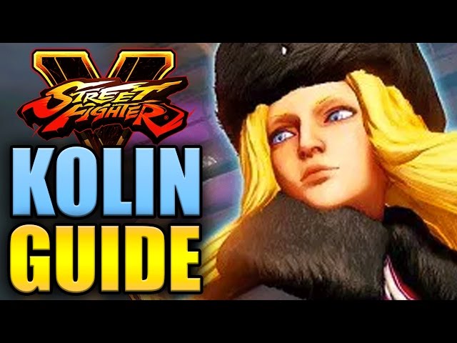 SFV - KOLIN Guide - Normals, Special Moves, V-System & More!