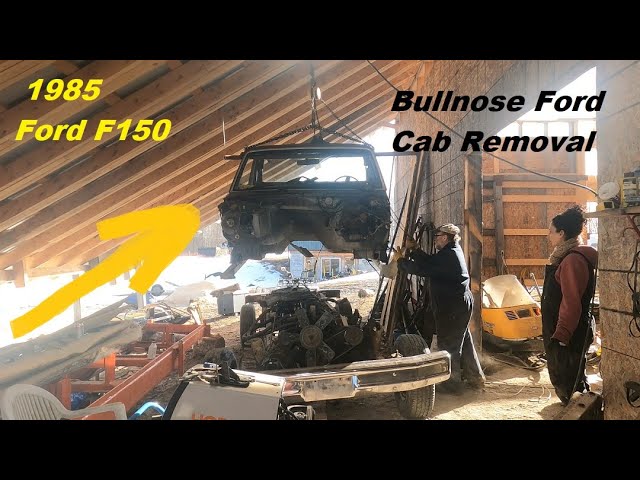 1985 Ford F150 Bullnose Pickup Truck Cab Removal. We're Moving Ahead With Our Truck Build.