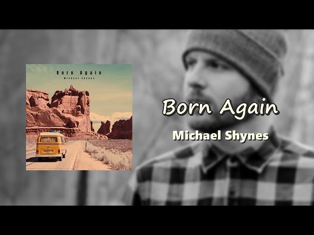 Born Again - Michael Shynes 🎤 Acoustic guitar Pop 🎵 lyrics 3rd times