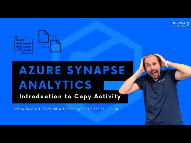 Azure Synapse Analytics: Introduction to Copy Activity [Introduction to Synapse Analytics - Ep. 10]