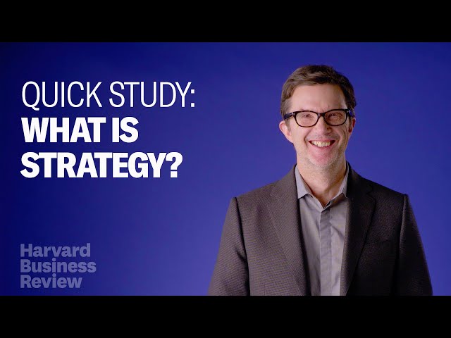 What Is Strategy? It’s a Lot Simpler Than You Think
