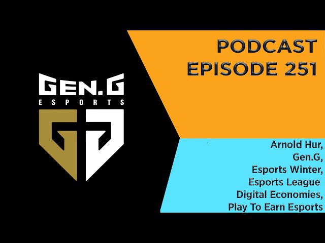 Arnold Hur, Gen.G, Esports Winter, Esports Leagues, Digital Economies, And More On Podcast #251!