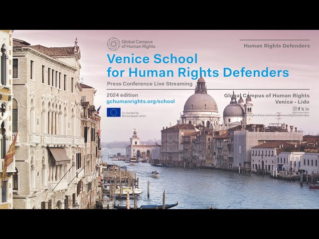 Venice School for Human Rights Defenders 2024 - Press Conference Live Streaming