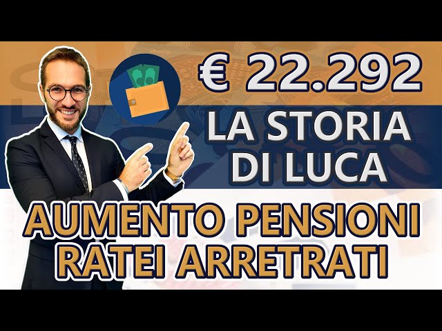 L'aumento della pensione di Berlusconi - COME OTTENERE GLI ARRETRATI? La storia di Luca