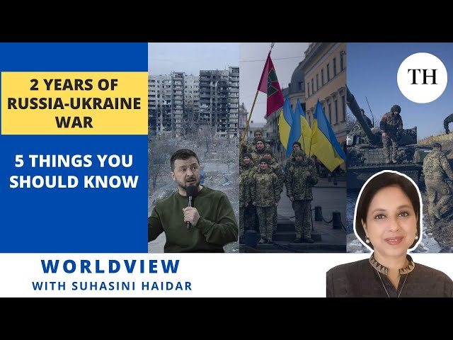 2 years of Russia- Ukraine war: 5 things you should know | The Hindu