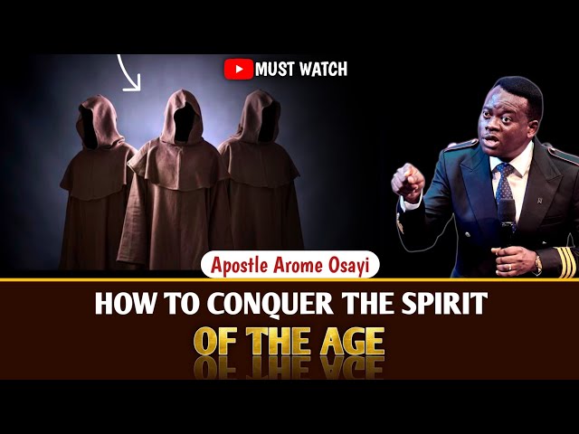 HOW TO CONQUER THE SPIRIT OF THE AGE ||APOSTLE AROME OSAYI #apostlearomeosayi #fyp #2024 #rcn