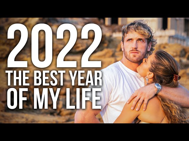 LOGAN PAUL - WHY 2022 WAS THE BEST YEAR OF MY LIFE