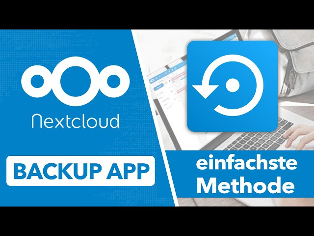 Nextcloud Backup App - die einfachste Art deine Nextcloud zu sichern