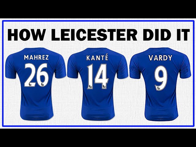 How Leicester's Tactics Pulled Off The Impossible | Leicester 2015/16 Title Winning Tactics |