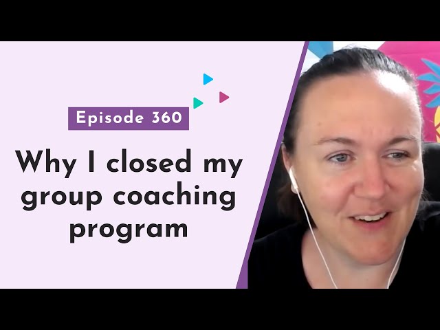 Why I closed my group coaching program