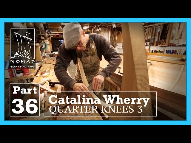 Building the Catalina Wherry - Part 36 - Installing the quarter knees