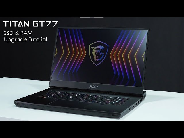MSI Titan GT77 HX/ Titan GT77 12U/CreatorPro X17 A12U Series Upgrade Tutorial