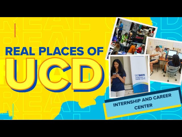 Real Places of UCD: Internship and Career Center