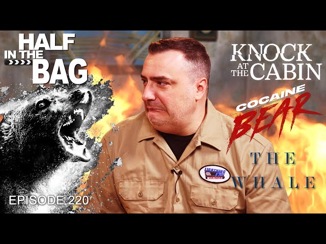 Half in the Bag: Cocaine Bear, Knock at the Cabin, and The Whale
