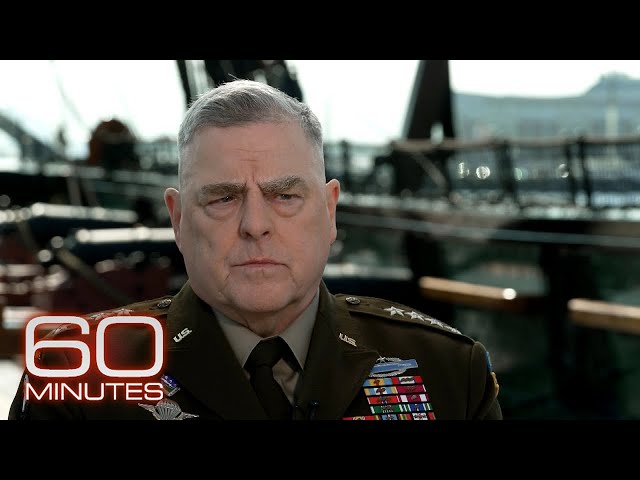 Gen. Mark Milley: The 60 Minutes Interview