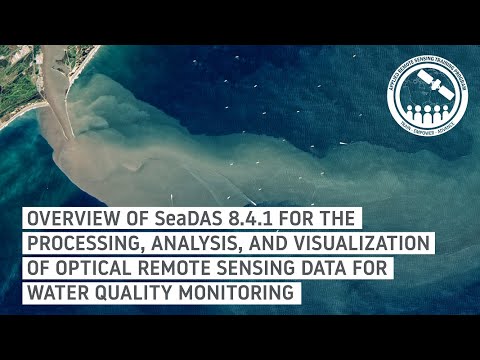 Overview of SeaDAS 8.4.1 for the Processing, Analysis, and Visualization of Optical Remote Sensing Data for Water Quality Monitoring