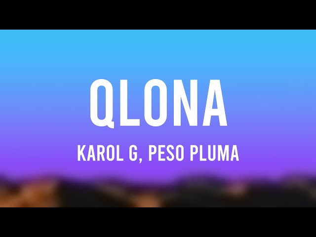 QLONA - Karol G, Peso Pluma [Letra]
