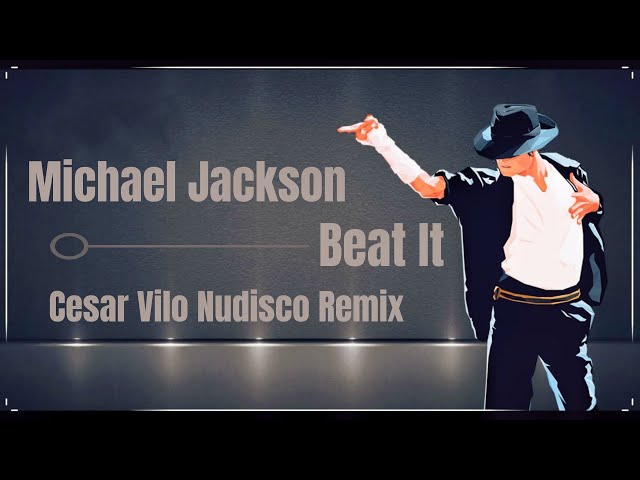 Michael Jackson - Beat It (Cesar Vilo Nudisco Remix)