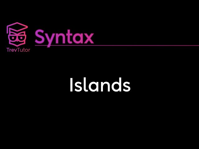 [Syntax] Islands