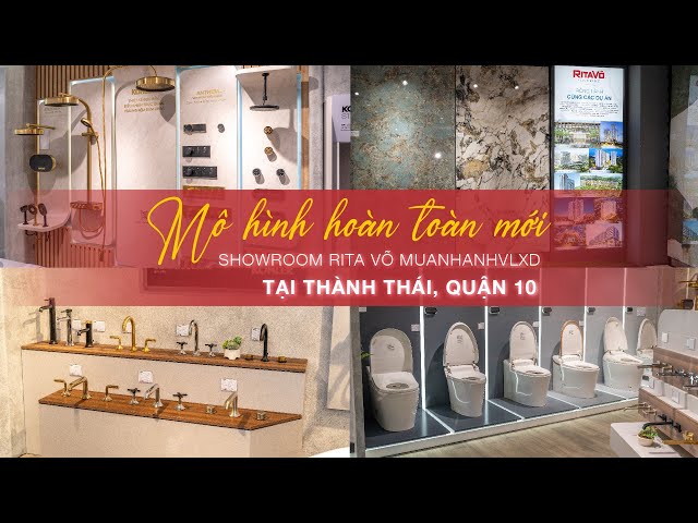 Tham quan showroom Vật liệu xây dựng & Nội thất cao cấp tiêu chuẩn mới tại Thành Thái, Quận 10