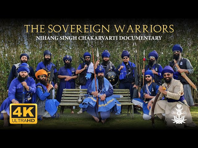 The Sovereign Warriors - Nihang Singh Chakarvarti Documentary - Shiromani Panth Akaali Buddha Dal UK