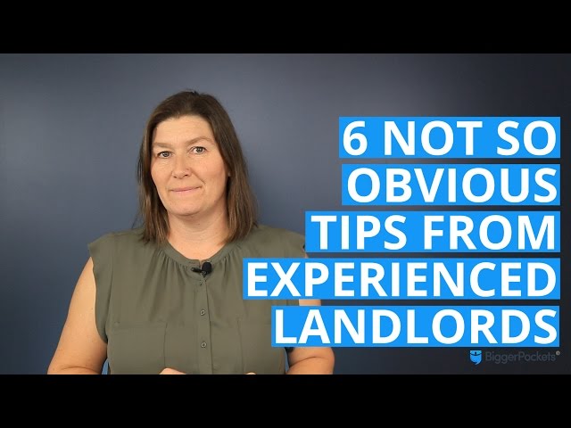 6 Not So Obvious Tips From Experienced Landlords