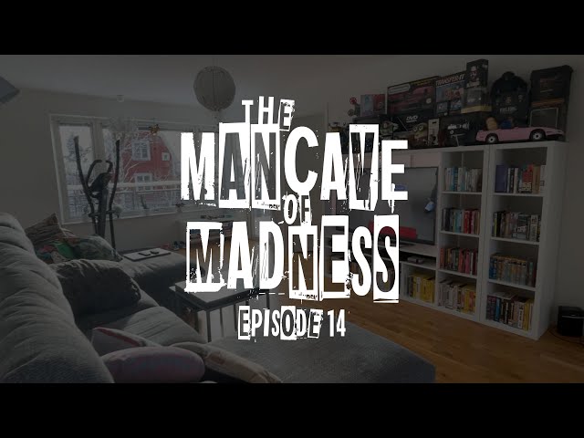 THE MANCAVE OF MADNESS | EP14: THE LIVING ROOM