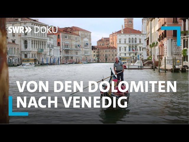 Venetien - Von den Dolomiten nach Venedig | SWR Doku