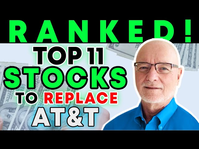 What I'm Doing with AT&T and How I Rank 11 Stocks that Could Replace It