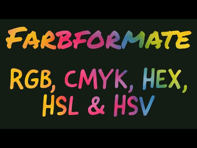 Farbformate verstehen | CMYK, RGB, HEX, HSL & HSV | Additive & Subtraktive Mischung | Deutsch