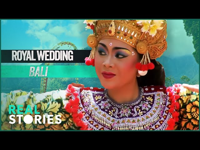Royal Wedding: Bali Style (Royalty Documentary) | Real Stories