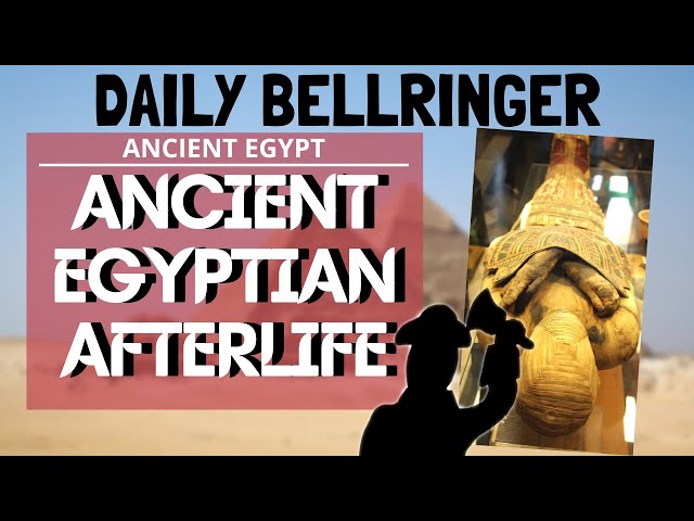 The Egyptian Afterlife | DAILY BELLRINGER