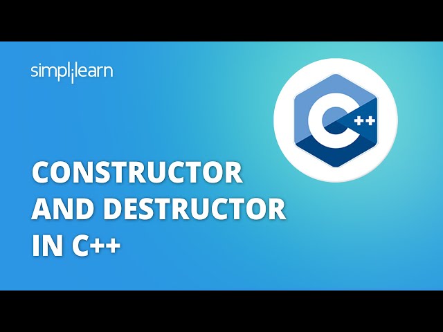 Constructors And Destructors In C++ | Constructors In C++ | C++ Tutorial For Beginners | Simplilearn