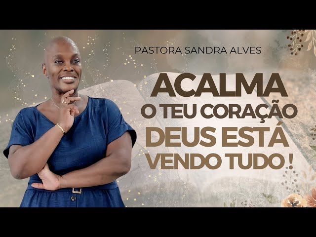 Você pediu para Deus falar contigo ?, Deus está vendo tudo ! | Pastora Sandra Alves