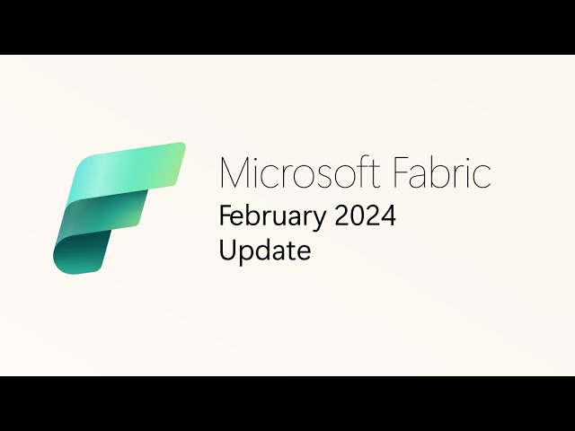 Fabric Monthly Update - February 2024