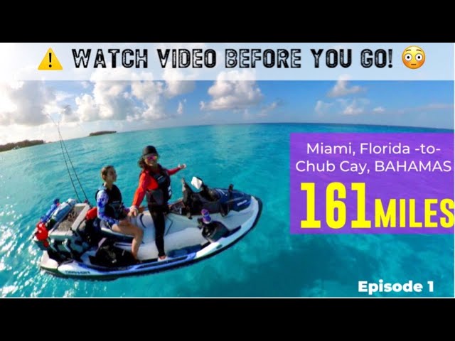 Sea-Doo FishPro "161 Miles" Miami (to) Chub Cay, BAHAMAS