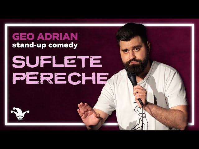 Geo Adrian | “Suflete Pereche” | Stand Up Comedy