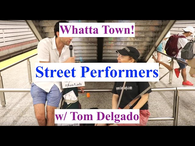 Whatta Town! - NYC Street Performers