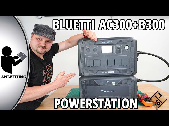 BLUETTI AC300 + B300 Powerstation 😮 Was kann sie, wer braucht sowas und wie schließe ich das an?