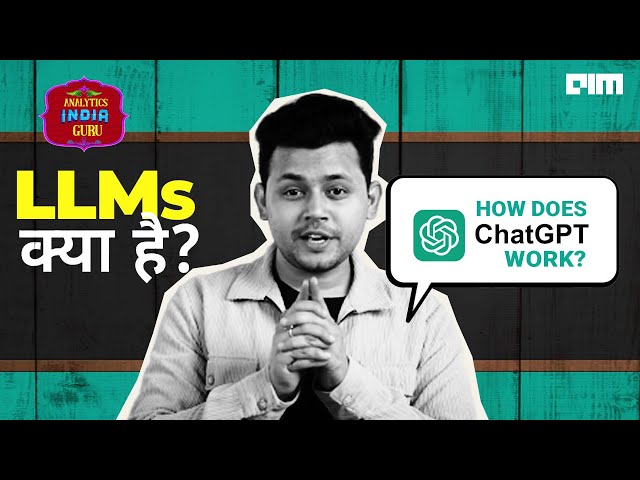 What is LLM? Tech behind ChatGPT and Gemini Explained | Hindi | Analytics India Guru