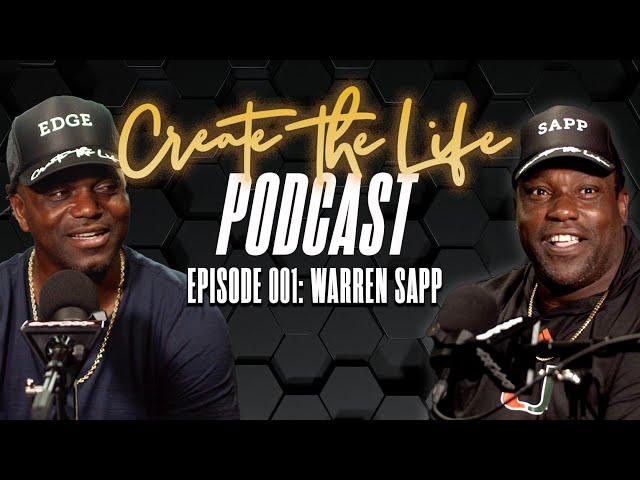 Create the Life Podcast - Episode 001:  Warren Sapp - Part One  - Hosted by Edgerrin James