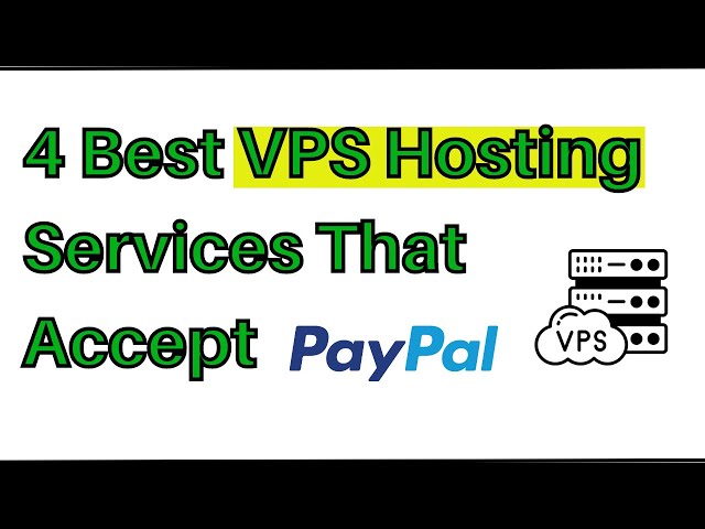 4 Best VPS Hosting Services That Accept PayPal